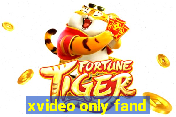 xvideo only fand